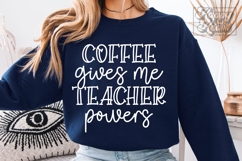 Coffee Gives Me Teacher Powers SVG PNG - Teacher Shirt Product Image 2