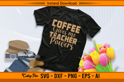 Coffee Gives Me Teacher Powers SVG Product Image 2