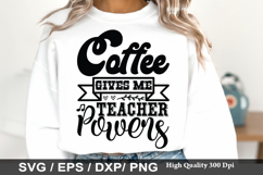 - Teacher SVG Design - Coffee Gives Me Teacher Powers Product Image 5