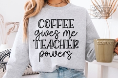 Coffee Gives Me Teacher Powers SVG PNG - Teacher Shirt Product Image 4