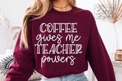Coffee Gives Me Teacher Powers SVG PNG - Teacher Shirt Product Image 5