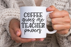 Coffee Gives Me Teacher Powers SVG PNG - Teacher Shirt Product Image 6