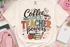 Coffee Gives Me Teacher Powers PNG Product Image 2