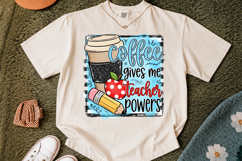 Coffee gives me teacher powers PNG,Back to School Product Image 2