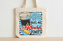 Coffee gives me teacher powers PNG,Back to School Product Image 4