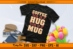 Coffee Is A Hug In A Mug SVG Product Image 2