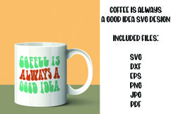 Coffee is Always a Good Idea Groovy and Retro SVG Design Product Image 1