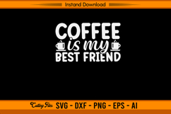 Coffee Is My Best Friend SVG Product Image 1