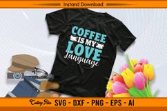 Coffee Is My Love Language Quote SVG Design File Product Image 2