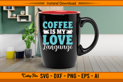 Coffee Is My Love Language Quote SVG Design File Product Image 3