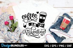 Coffee is my Valentine svg Product Image 1