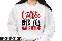 Coffee is My Valentine - Valentine&#039;s Day SVG Design Product Image 1