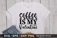Coffee is my valentine SVG - Funny Coffee Design Product Image 1