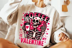 Coffee Is My Valentine PNG, Funny Skeleton Valentine's Day Product Image 1