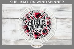Coffee Is My Valentine v1 Wind Spinner Sublimation Product Image 1
