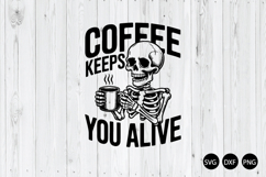 Coffee Keeps You Alive SVG, Funny Coffee Quote SVG Product Image 1
