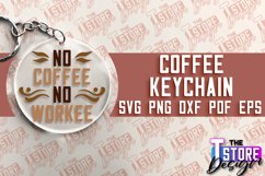 Coffee Keychain SVG Design | Quotes SVG | Coffee Time SVG Product Image 1