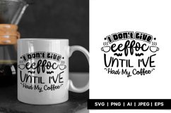 I Don't Give Eeffoc Until I've Had My Coffee, Funny Quote Product Image 1