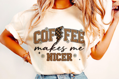 Coffee Makes Me Nicer PNG, Snarky Funny Sarcastic Coffee PNG Product Image 2