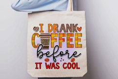 I drank coffee before it was cool Sublimation Png Product Image 2