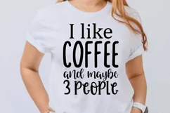Maybe 3 People, coffee shirt, coffee lover, coffee lover gift, Coffee Lover Gift, I Like Coffee Shirt, Coffee Lover tshirt, Maybe Like 3 People