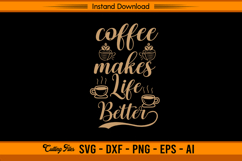 Coffee Makes Life Better SVG Cut File for Cricut Product Image 1