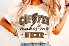 Coffee Makes Me Nicer PNG, Coffee Lover PNG, Funny Sarcastic Product Image 2
