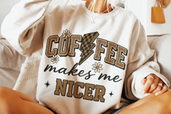 Coffee Makes Me Nicer PNG, Coffee Lover PNG, Funny Sarcastic Product Image 3