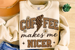Coffee Makes Me Nicer PNG, Coffee Lover PNG, Funny Sarcastic Product Image 1