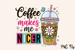 Coffee Makes Me Nicer PNG, Retro Iced Coffee Sublimation Des Product Image 1