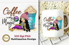 Coffee Is My Magic Watercolor Cute Girl | Coffee Lover PNG Product Image 2