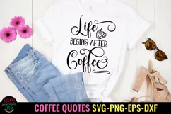 Life Begins After Coffee  I Coffee Quotes SVG I Coffee Mugs SVG