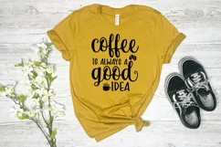 Coffee Is Always a Good Idea I Coffee Quotes SVG I Coffee Mugs SVG