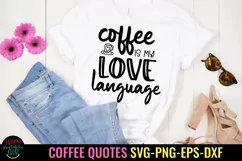 Coffee Is My Love Language  I Coffee Quotes SVG I Coffee Mugs SVG