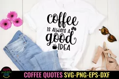 Coffee Is Always a Good Idea I Coffee Quotes SVG I Coffee Mugs SVG