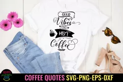 Good Vibes and Hot Coffee I Coffee Quotes SVG I Coffee Mugs SVG