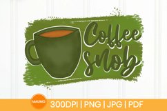 Coffee snob | Coffee sublimation quote Product Image 1