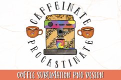 Caffeinate And Procastinate PNG | Coffee Sublimation Design Product Image 1