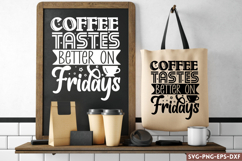 Coffee tastes better on fridays SVG, Coffee SVG Product Image 1