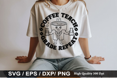 Coffee Teach Grade Repeat - Teacher SVG Design Product Image 1