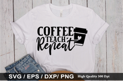 Coffee teach repeat SVG - Teacher Design Product Image 1