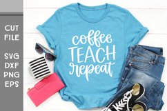Coffee Teach Repeat, Hand Lettered Teacher Gift SVG Product Image 2