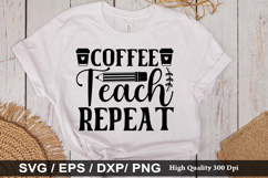 Coffee teach repeat SVG - Teacher Design Product Image 1