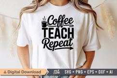 Coffee Teach Repeat SVG | Teacher SVG | Teacher PNG Product Image 1