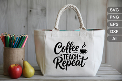 Coffee Teach Repeat SVG File | Back to School SVG | Teacher Product Image 3