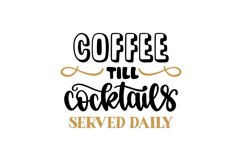 Coffee Till Cocktails Served Daily SVG Cut File Product Image 1