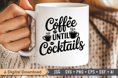 Coffee Until Cocktails SVG File | Coffee SVG | Coffee Quotes Product Image 2