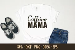 Caffeine mama SVG. Funny coffee quote. Mom life saying Product Image 2