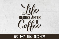 Life begins after coffee SVG. Coffee lover quote Product Image 1