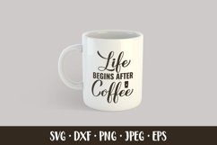 Life begins after coffee SVG. Coffee lover quote Product Image 3